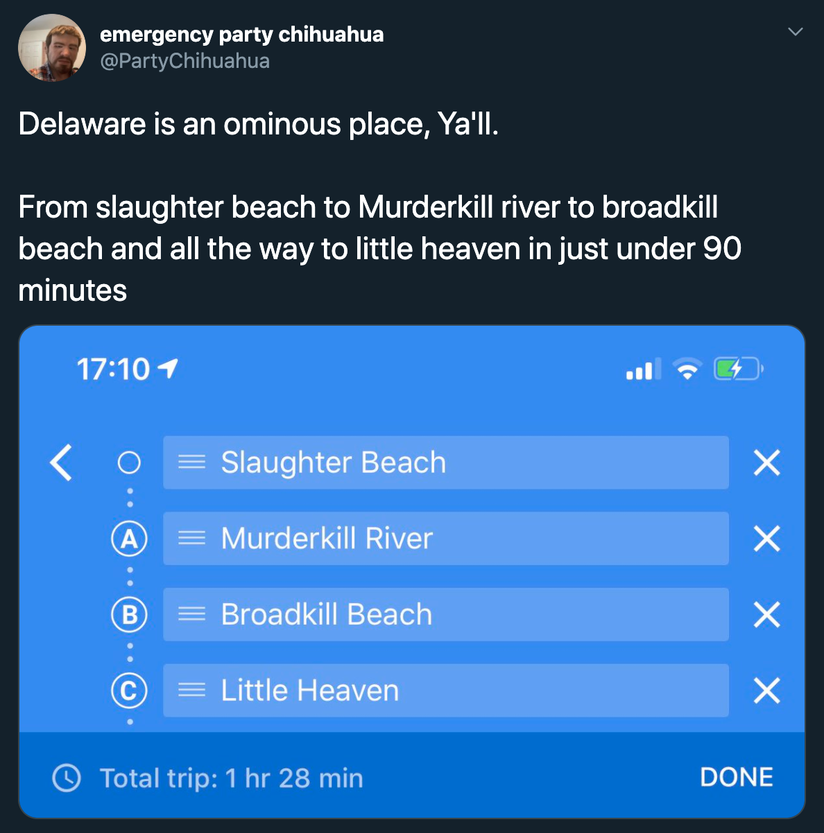 Delaware is an ominous place, Ya'll. From slaughter beach to Murderkill river to broadkill beach and all the way to little heaven in just under 90 minutes