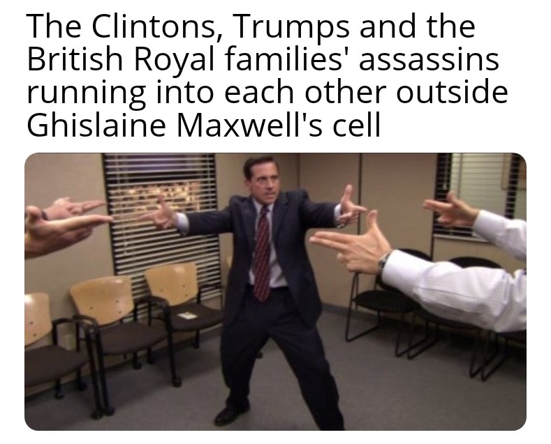 The Clintons, Trumps and the British Royal families' assassins running into each other outside Ghislaine Maxwell's cell