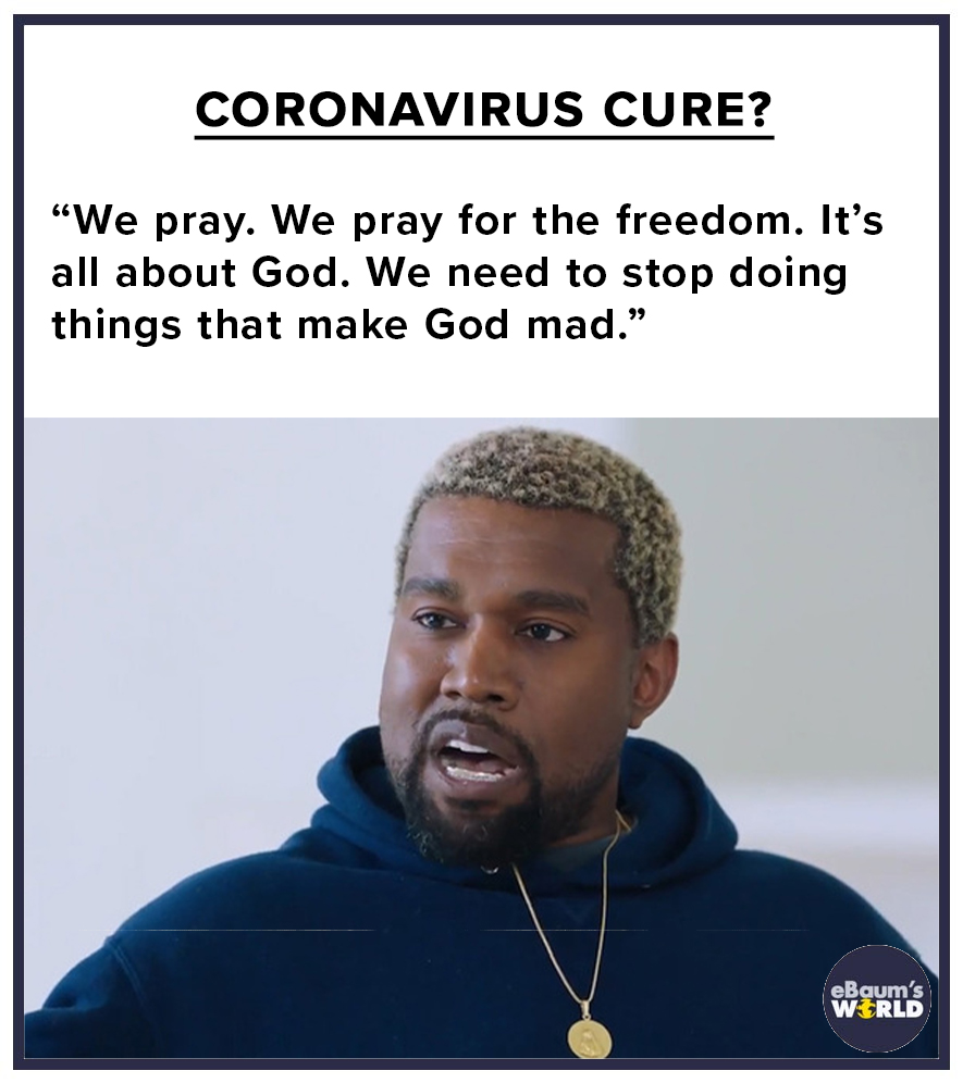 ebaumsworld - Coronavirus Cure? We pray. We pray for the freedom. It's all about God. We need to stop doing things that make God mad." eBaum's World