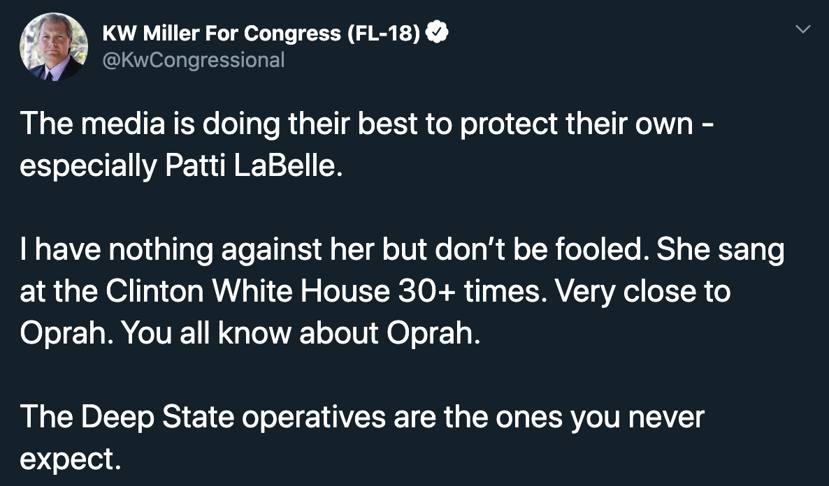 angle - Kw Miller For Congress Fl18 The media is doing their best to protect their own especially Patti LaBelle. I have nothing against her but don't be fooled. She sang at the Clinton White House 30 times. Very close to Oprah. You all know about Oprah. T