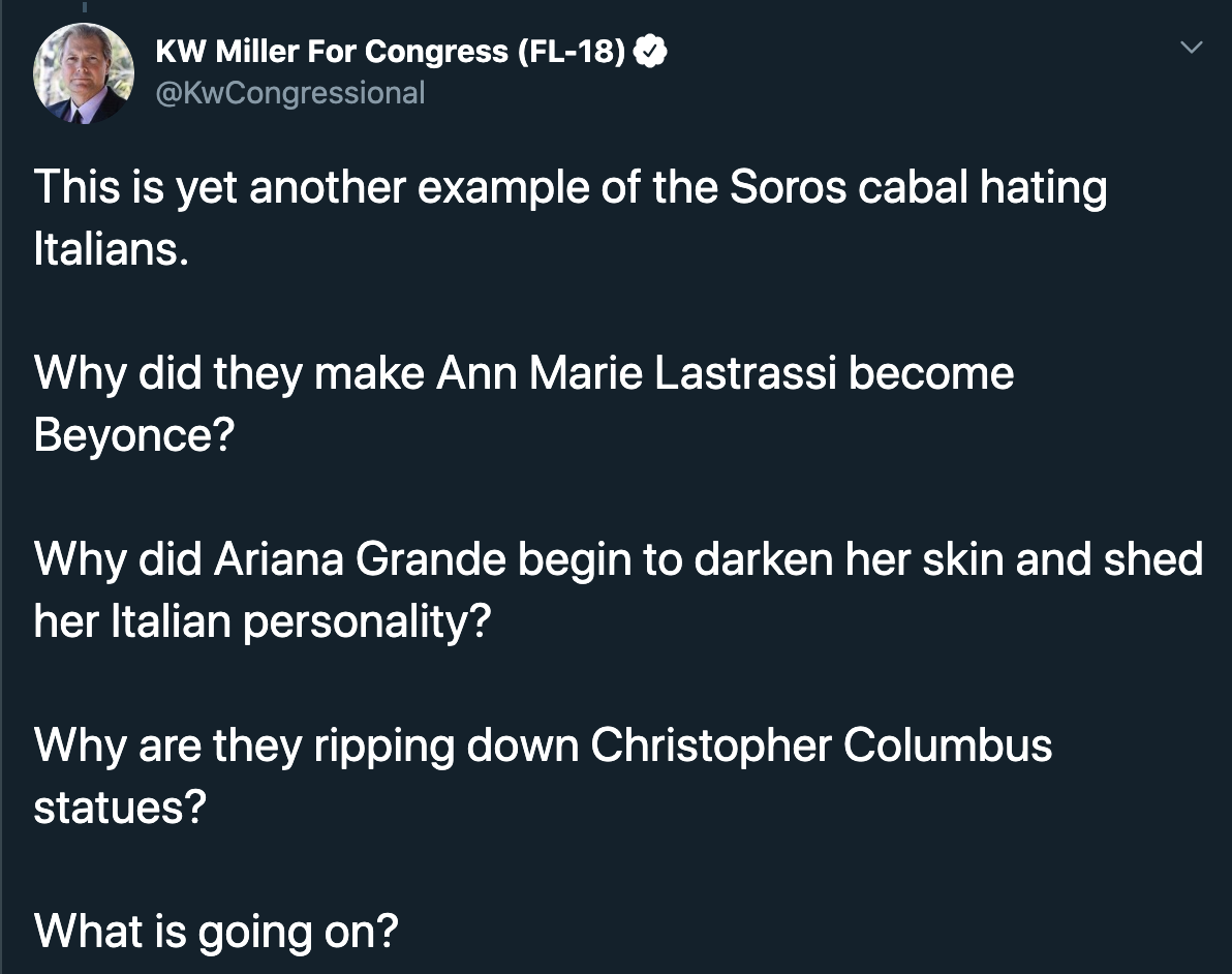 angle - Kw Miller For Congress Fl18 This is yet another example of the Soros cabal hating Italians. Why did they make Ann Marie Lastrassi become Beyonce? Why did Ariana Grande begin to darken her skin and shed her Italian personality? Why are they ripping