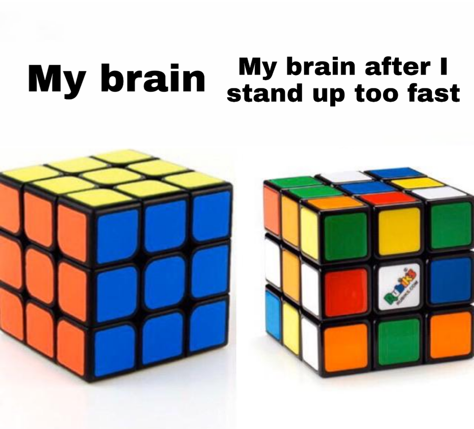 rubik's cube - My brain My brain after My brain after | stand up too fast