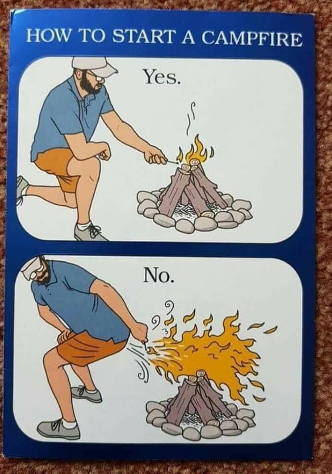 start a campfire meme - How To Start A Campfire Yes. No.