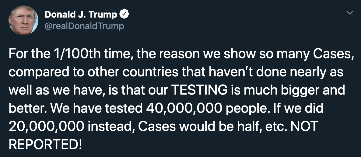 jschlatt tweets - Donald J. Trump Trump For the 1100th time, the reason we show so many cases, compared to other countries that haven't done nearly as well as we have, is that our Testing is much bigger and better. We have tested 40,000,000 people. If we 