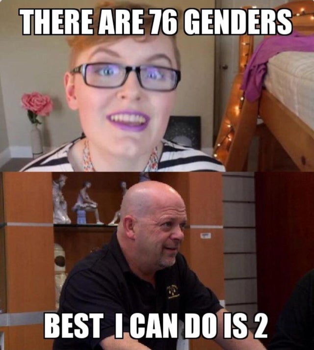 There Are 76 Genders Best I Can Do Is 2