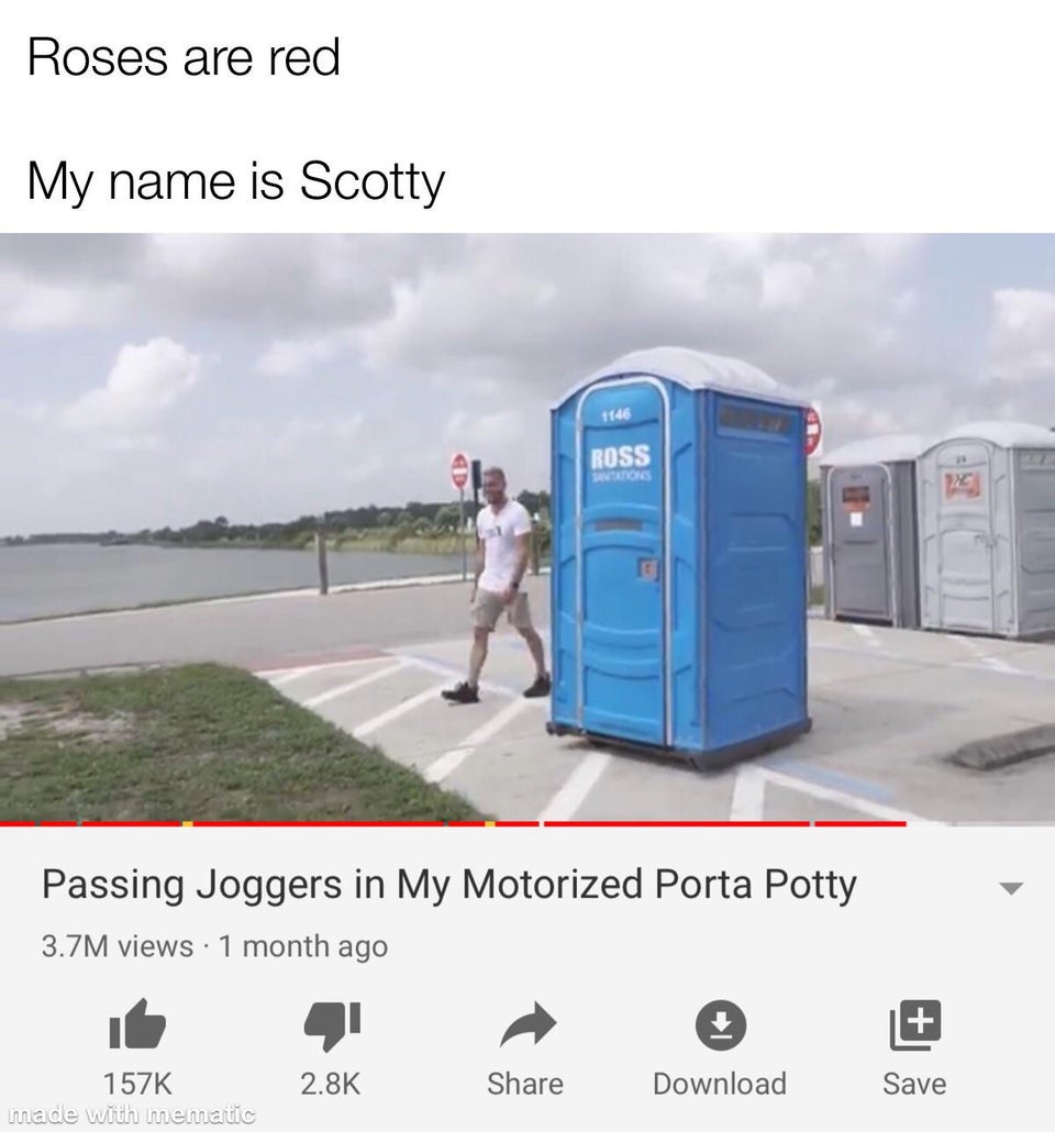 Roses are red My name is Scotty Ross Passing Joggers in My Motorized Porta Potty
