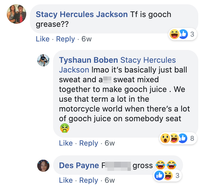 Tf is gooch grease?? lb 3 6w Tyshaun Boben Stacy Hercules Jackson Imao it's basically just ball sweat and a sweat mixed together to make gooch juice. We use that term a lot in the motorcycle world when there's a lot of gooch