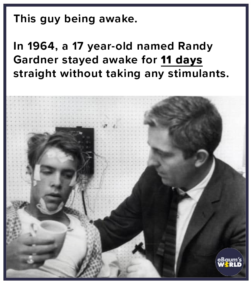 russian sleep experiment movie - This guy being awake. In 1964, a 17 yearold named Randy Gardner stayed awake for 11 days straight without taking any stimulants. eBaum's World