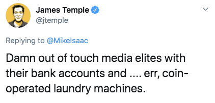 document - James Temple Damn out of touch media elites with their bank accounts and .... err, coin operated laundry machines.