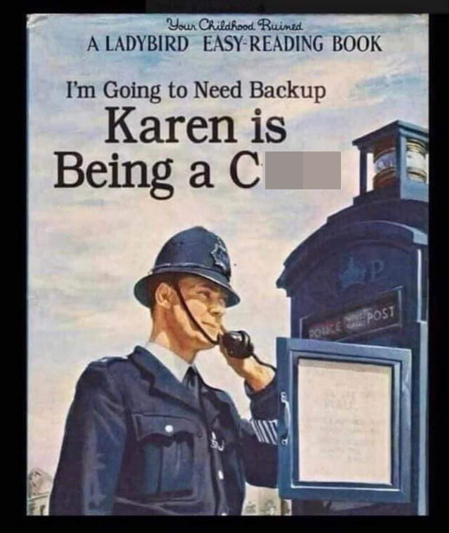 Your Childhood Ruined A Ladybird Easy Reading Book I'm Going to Need Backup Karen is Being a Cunt