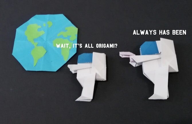 dank memes origami - Always Has Been Wait, It'S All Origami?