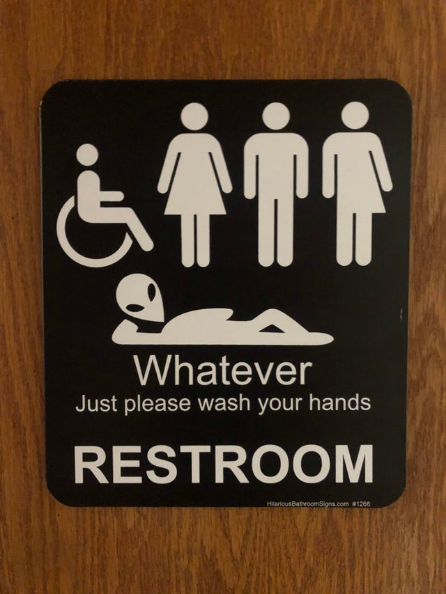transgender bathroom sign - Whatever Just please wash your hands