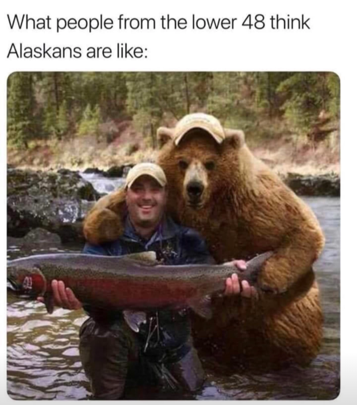 smoky mountains meme - What people from the lower 48 think Alaskans are