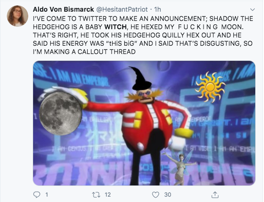 eggman's announcement - Aldo Von Bismarck 1h I'Ve Come To Twitter To Make An Announcement; Shadow The Hedgehog Is A Baby Witch, He Hexed My Fucking Moon. That'S Right, He Took His Hedgehog Quilly Hex Out And He Said His Energy Was