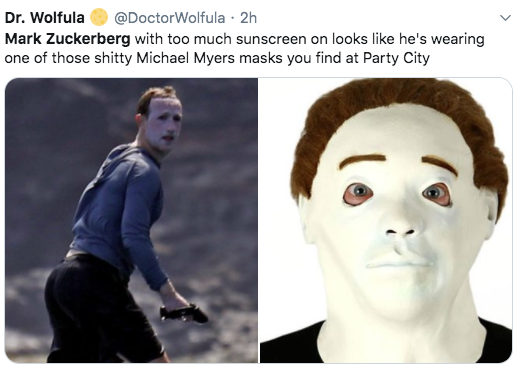 human - Dr. Wolfula 2n Mark Zuckerberg with too much sunscreen on looks he's wearing one of those shitty Michael Myers masks you find at Party City