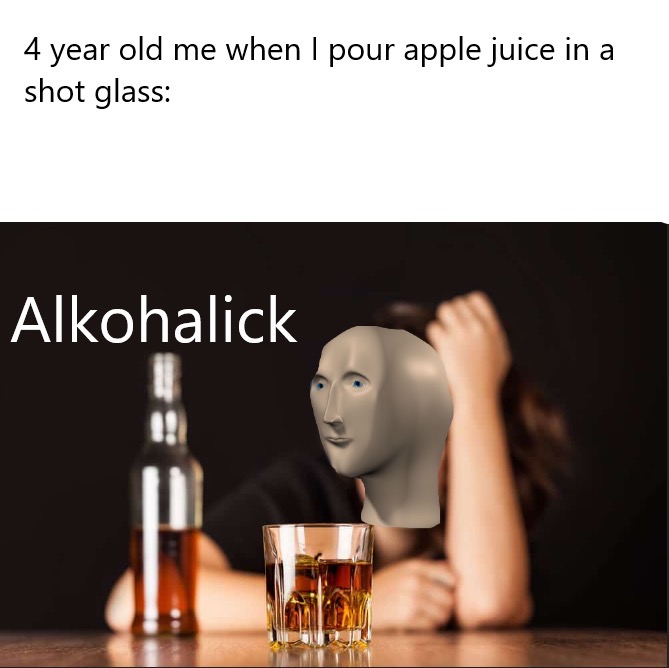 dank meme - alcohol depression - year old me when I pour apple juice in a shot glass Alkohalick
