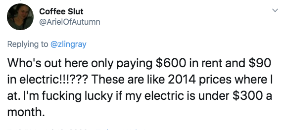 document - Coffee Slut Who's out here only paying $600 in rent and $90 in electric!!!??? These are 2014 prices where I at. I'm fucking lucky if my electric is under $300 a month.