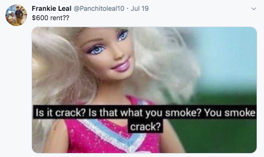 crack your - Frankie Leal . Jul 19 $600 rent?? Is it crack? Is that what you smoke? You smoke crack?