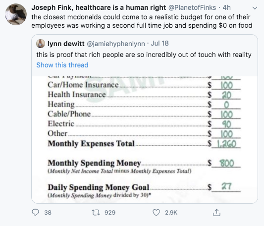 document - Joseph Fink, healthcare is a human right . 4h the closest mcdonalds could come to a realistic budget for one of their employees was working a second full time job and spending $0 on food lynn dewitt Jul 18 this is proof that rich people are so 