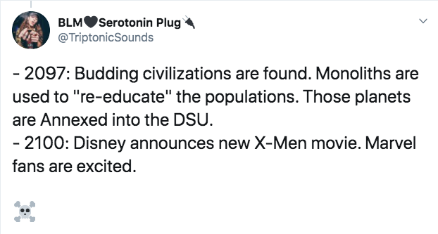 thoughts of dog love - BLMSerotonin Plug Sounds 2097 Budding civilizations are found. Monoliths are used to "reeducate" the populations. Those planets are Annexed into the Dsu. 2100 Disney announces new XMen movie. Marvel fans are excited.