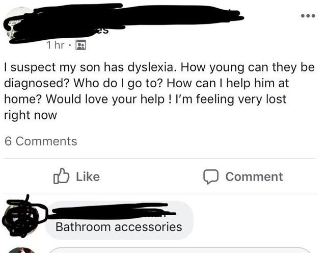 fashion accessory - es 1 hr. I suspect my son has dyslexia. How young can they be diagnosed? Who do I go to? How can I help him at home? Would love your help ! I'm feeling very lost right now 6 Comment Bathroom accessories