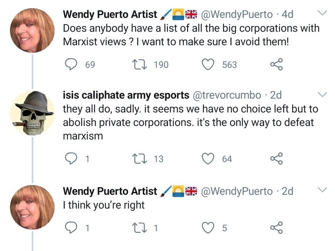angle - Wendy Puerto Artist 0 4d Does anybody have a list of all the big corporations with Marxist views? I want to make sure I avoid them! 69 22 190 563 isis caliphate army esports . 2d they all do, sadly. it seems we have no choice left but to abolish p