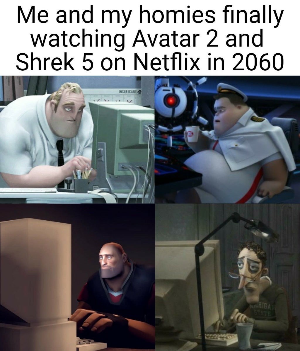 dank memes - one last game meme - Me and my homies finally watching Avatar 2 and Shrek 5 on Netflix in 2060 Insuricare Shiga
