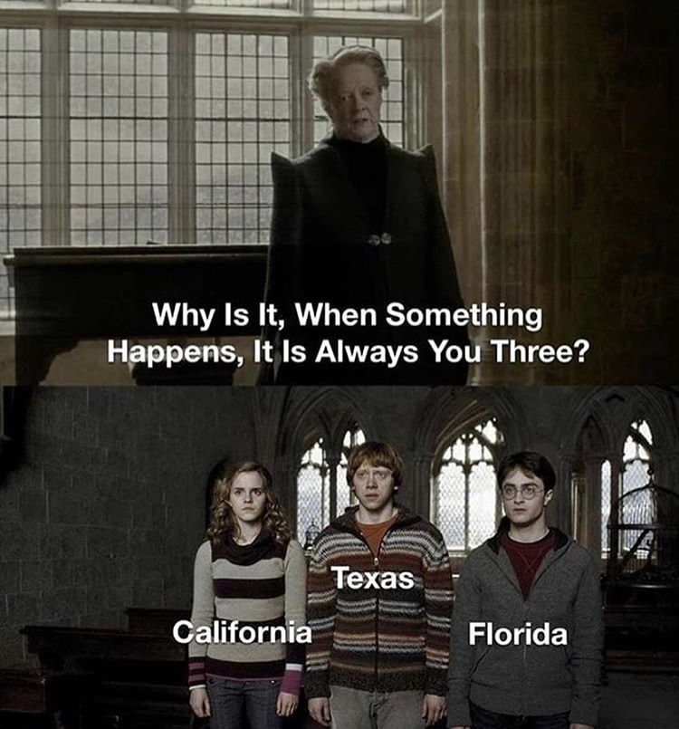 something bad happens it's always you three - Why Is It, When Something Happens, It Is Always You Three? Texas California Florida