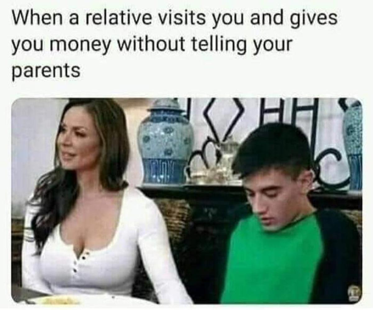 Funny sex meme -  where a woman is grabbing a man below a table and the text reads 'when a relative visits you and gives you money without telling your parents'