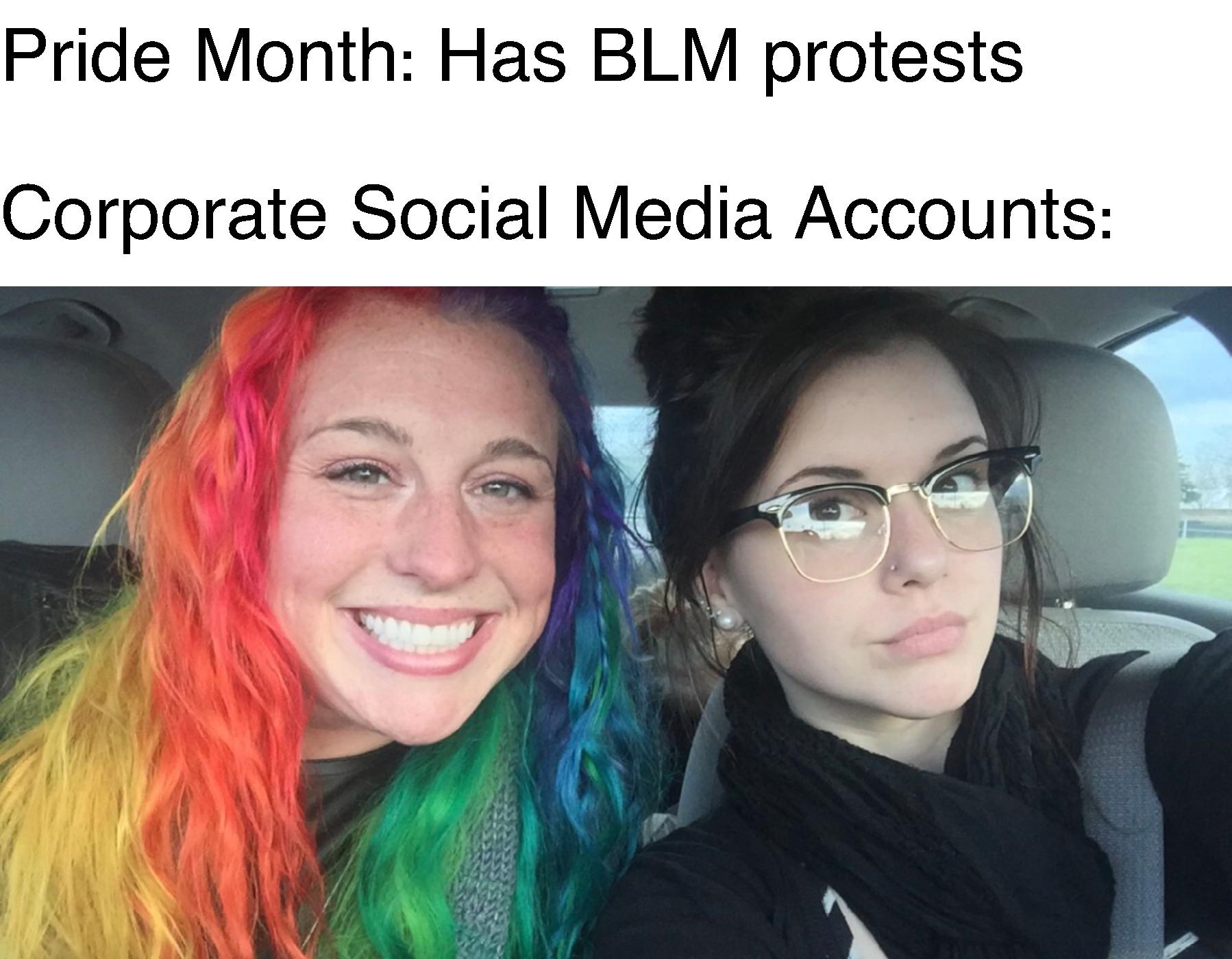 dank memes about reddit opposite sisters - Pride Month Has Blm protests Corporate Social Media Accounts