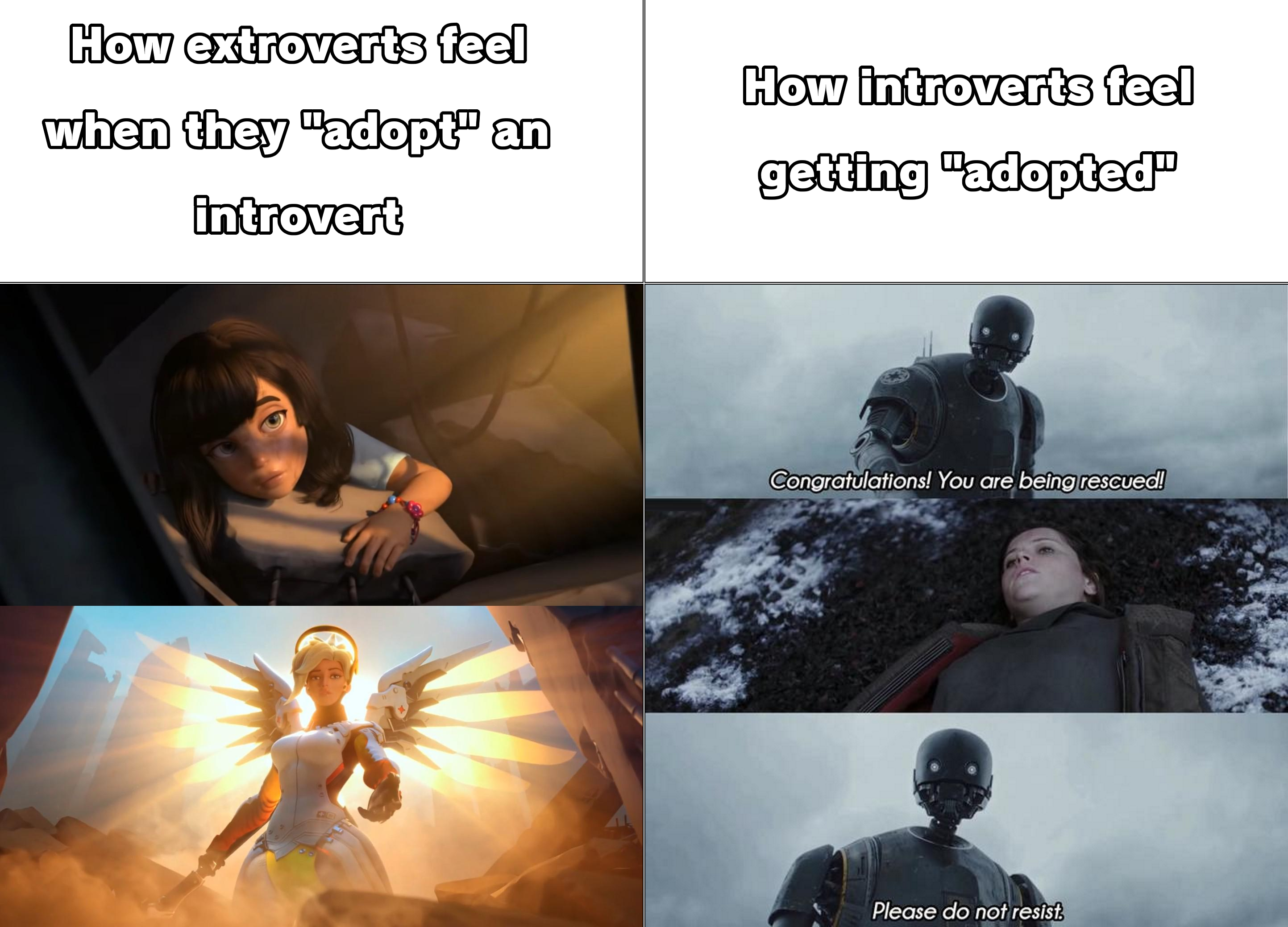 overwatch mercy meme template - How extroverts feel How introverts feel when they "adopt" an getting "adopted" introvert Congratulations! You are being rescued! Please do not resist