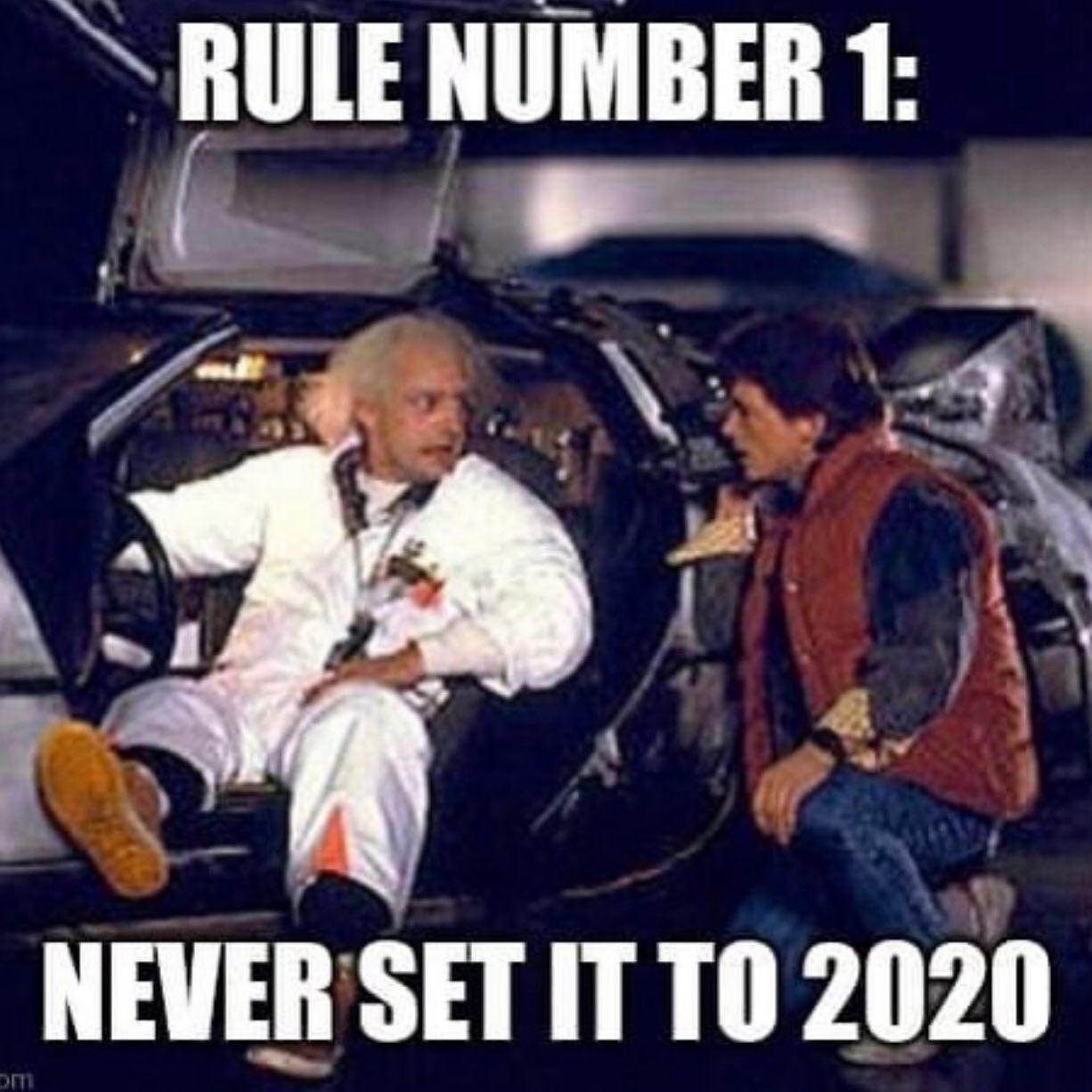 funny covid 19 memes - Rule Number 1 Never Set It To 2020 om