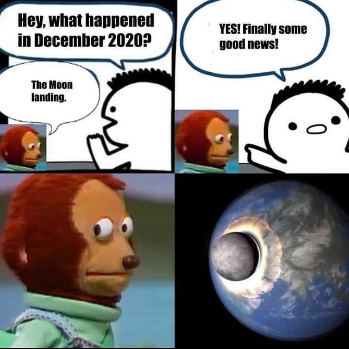 december 2020 meme - Hey, what happened in ? Yes! Finally some good news! The Moon landing.
