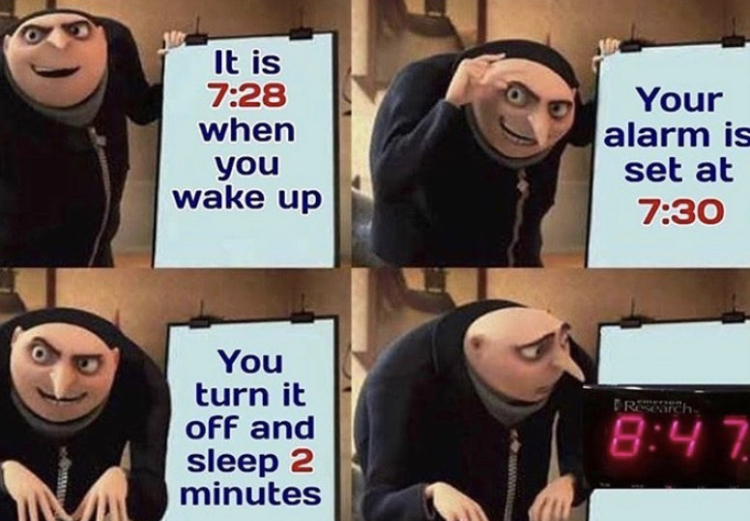 captainsparklez gru memes - It is when you wake up Your alarm is set at You turn it off and sleep 2 minutes