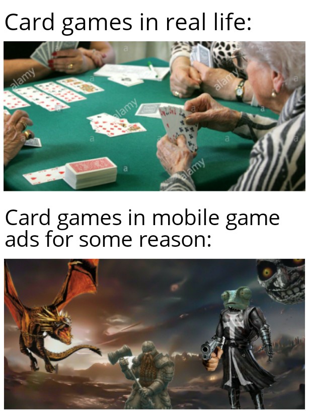 dank memes - human behavior - Card games in real life alamy alamy lamy a a alamy Card games in mobile game ads for some reason