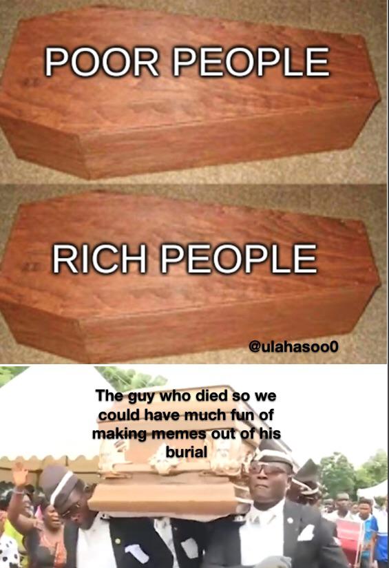 ghana pallbearers - Poor People Rich People The guy who died so we could have much fun of making memes out of his burial