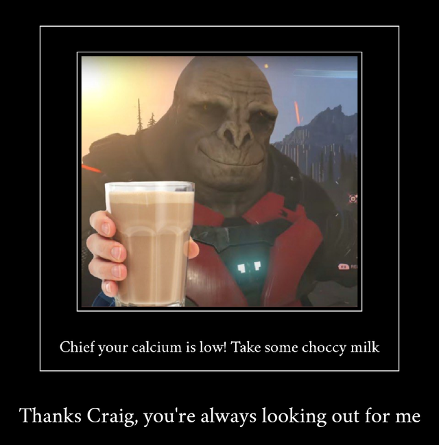 craig halo infinite memes - photo caption - Chief your calcium is low! Take some choccy milk Thanks Craig, you're always looking out for me