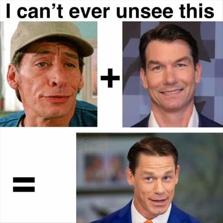 random pics and funny memes - ernest jerry o connell john cena - I can't ever unsee this