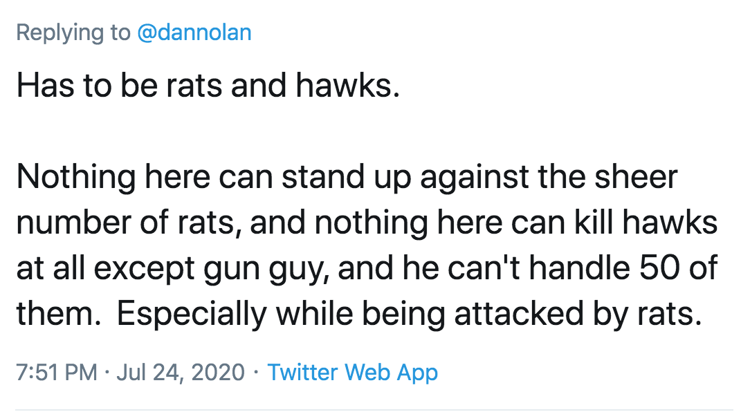 my life my rules quotes - Has to be rats and hawks. Nothing here can stand up against the sheer number of rats, and nothing here can kill hawks at all except gun guy, and he can't handle 50 of them. Especially while being attacked by rats. Twitter Web App