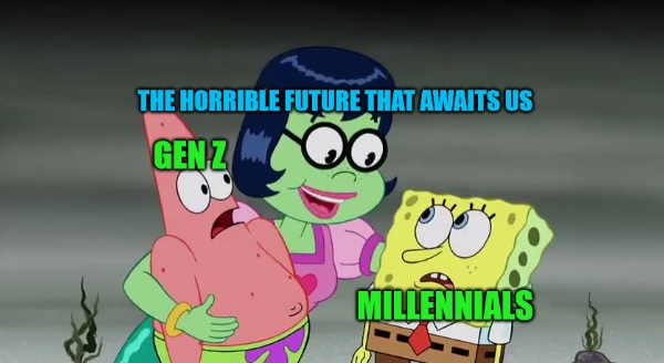 spongebob meme 2020- cartoon - The Horrible Future That Awaits Us Genz Millennials