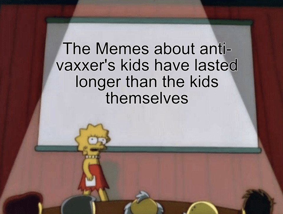 lisa simpson presentation meme - The Memes about anti vaxxer's kids have lasted longer than the kids themselves