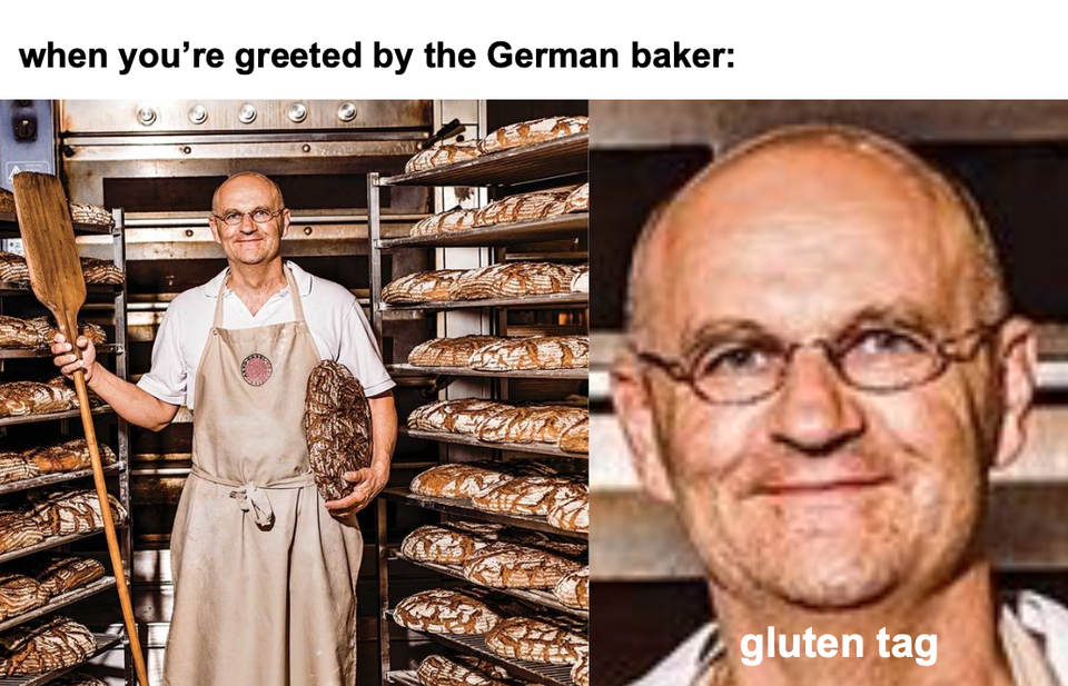 when you're greeted by the German baker - gluten tag