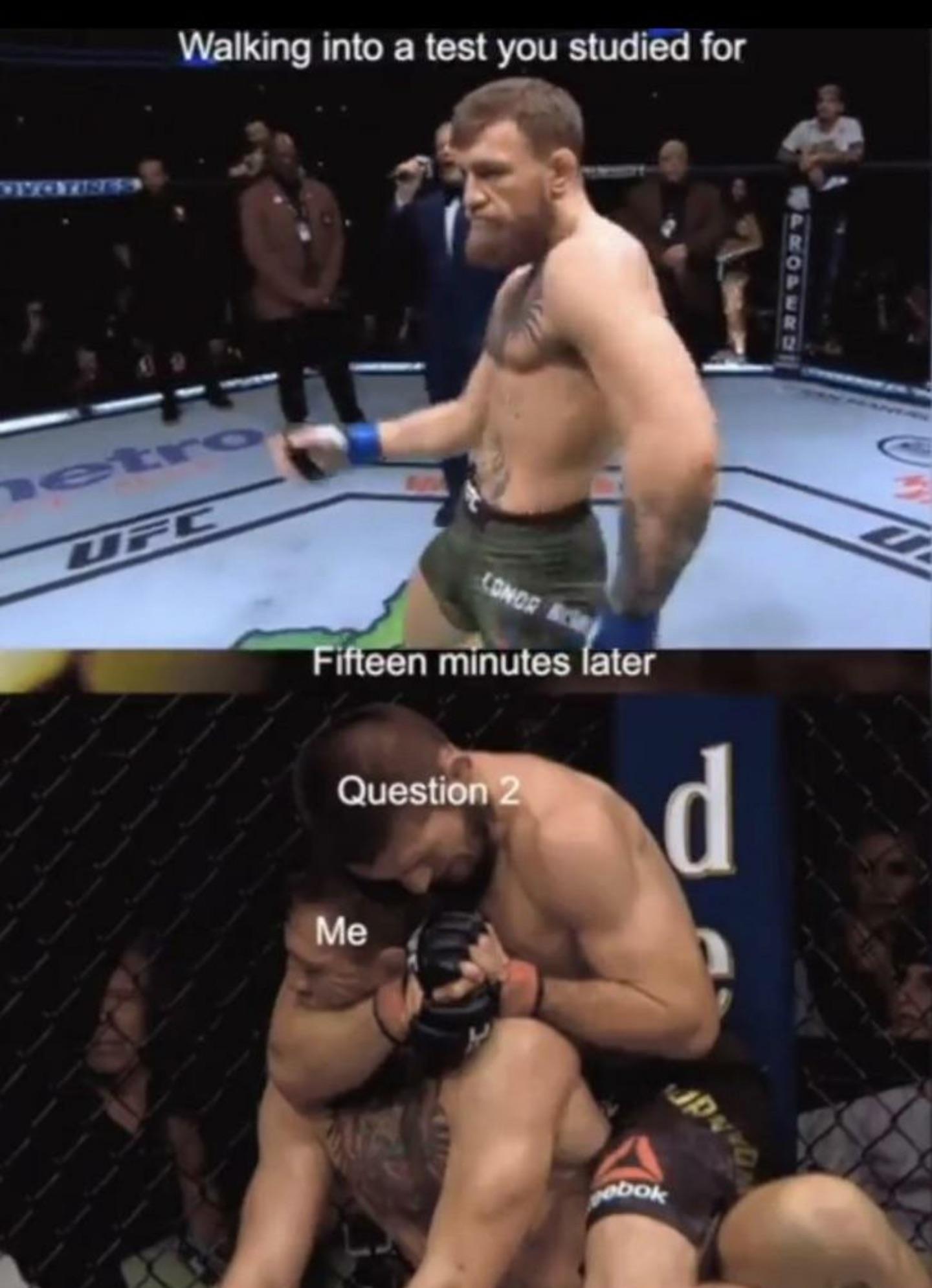 r/collegememes- college dank memes - conor mcgregor exam meme - Walking into a test you studied for Conos Fifteen minutes later Question 2 Me robok