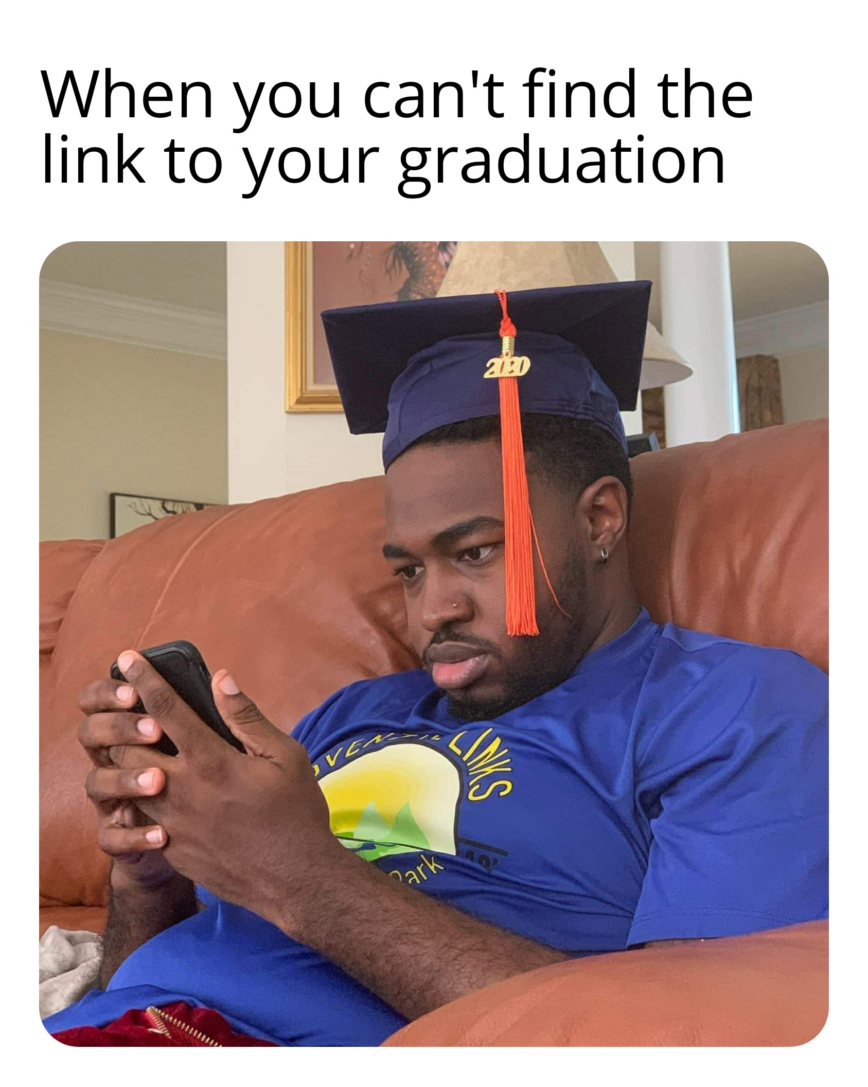 college dank memes - When you can't find the link to your graduation Aid