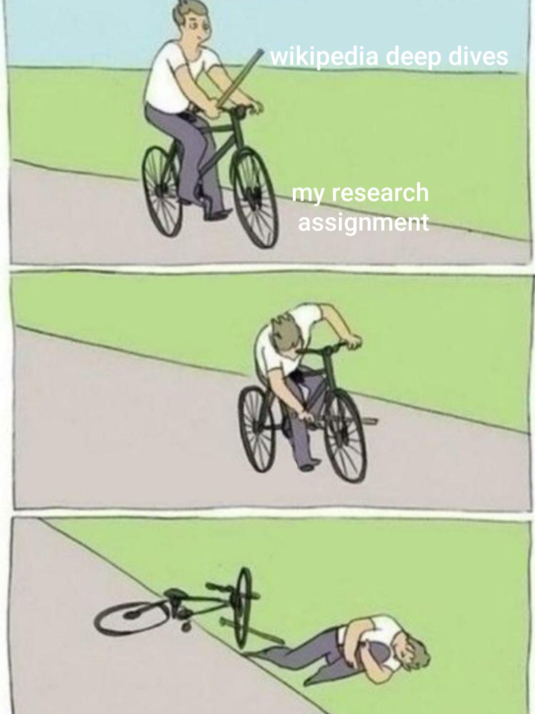 r/collegememes- college dank memes - stick in bike wheel meme - wikipedia deep dives my research assignment