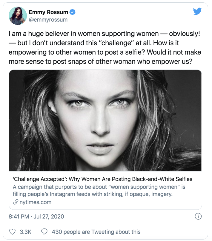 beauty - Emmy Rossum I am a huge believer in women supporting women obviously! but I don't understand this "challenge" at all. How is it empowering to other women to post a selfie? Would it not make more sense to post snaps of other woman who empower us? 