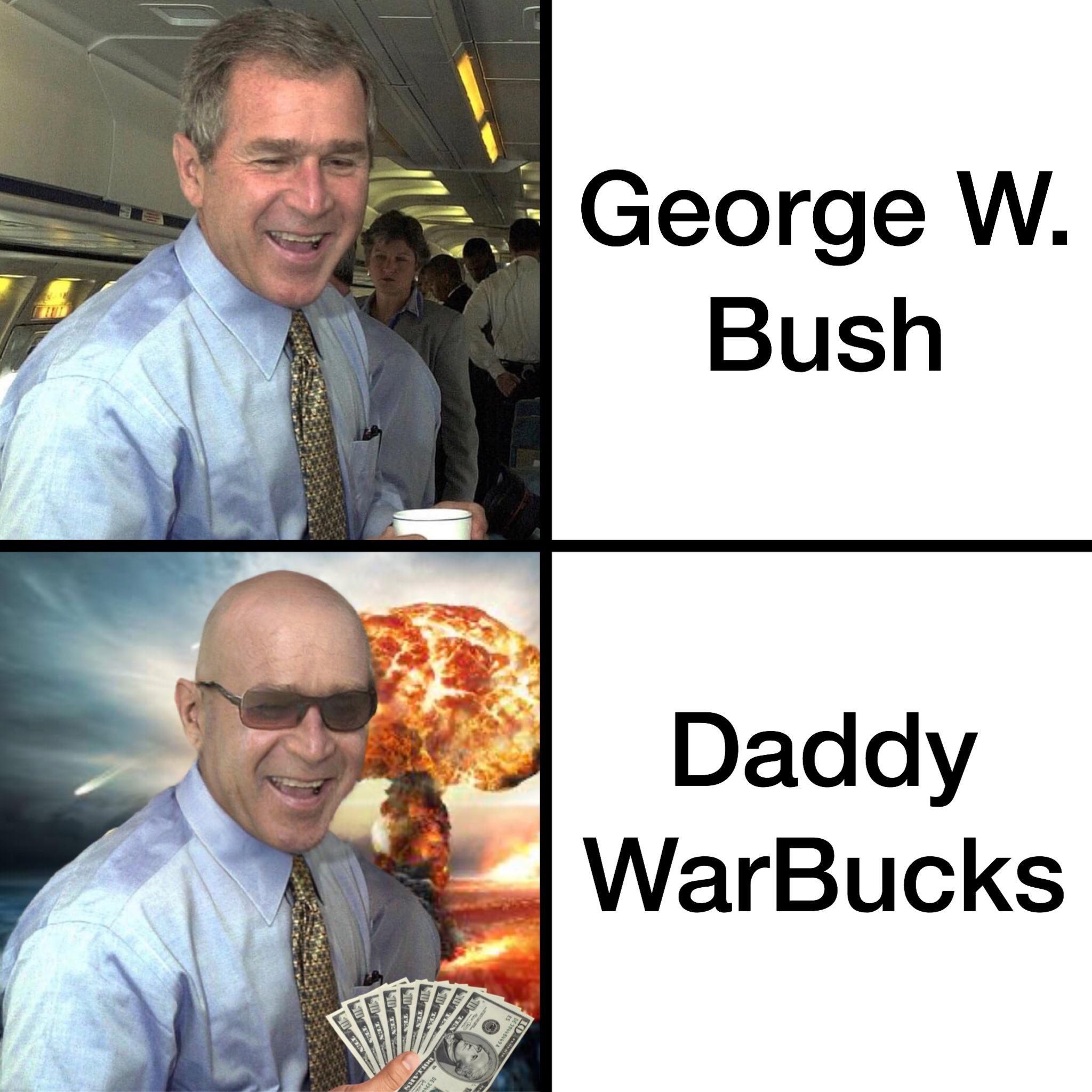 reddit dank memes 2020 - simply soundtracks - George W. Bush Daddy WarBucks De 39 10LX.Ars