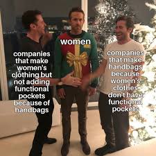 dank memes - ryan reynolds dnd meme - women companies that make women's clothing but not adding functional pockets because of handbags companies that make handbags because women's clothes don't have functional pockets
