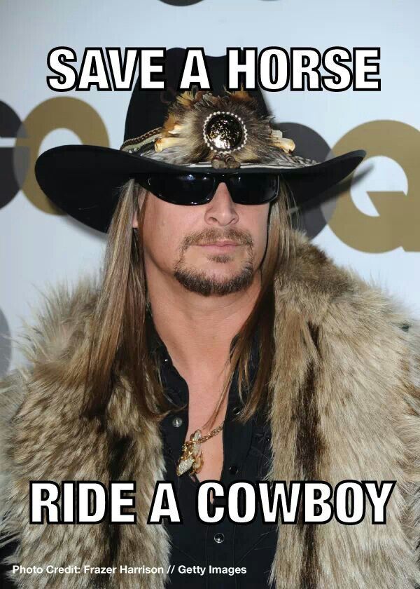 22 Kid Rock Memes Because I Wanna Be a Cowboy, Baby