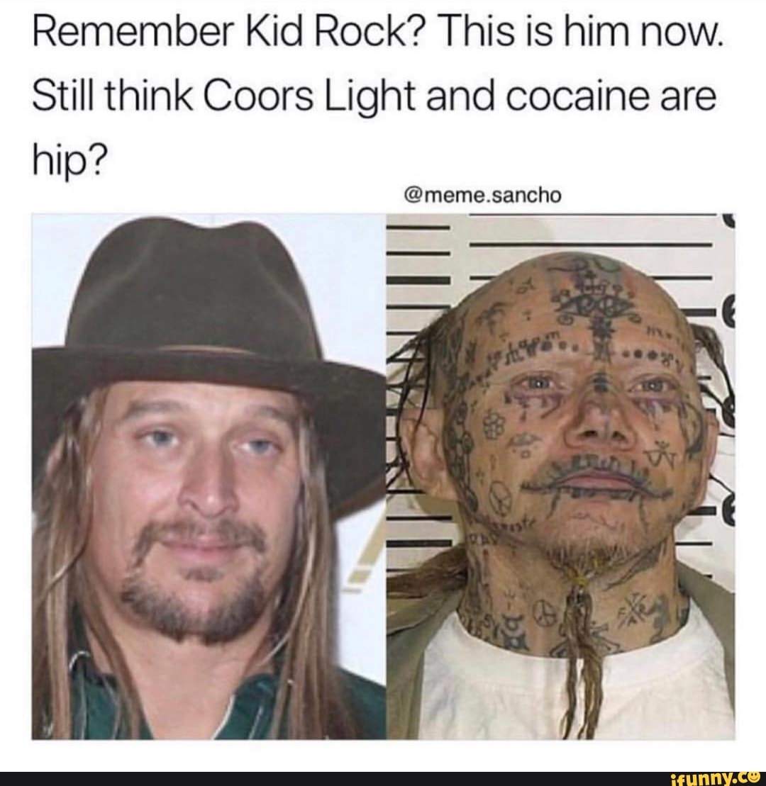 Remember Kid Rock? This is him now. Still think Coors Light and cocaine are hip?